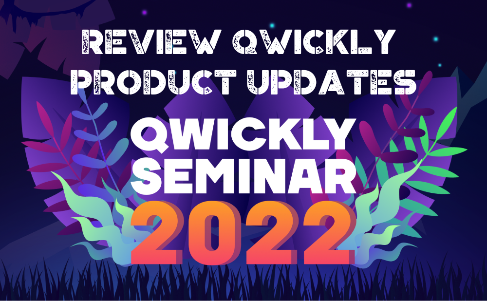 Review Qwickly Product Updates Announced at Qwickly Seminar!